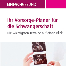Ihr Vorsorge-Planer für die Schwangerschaft